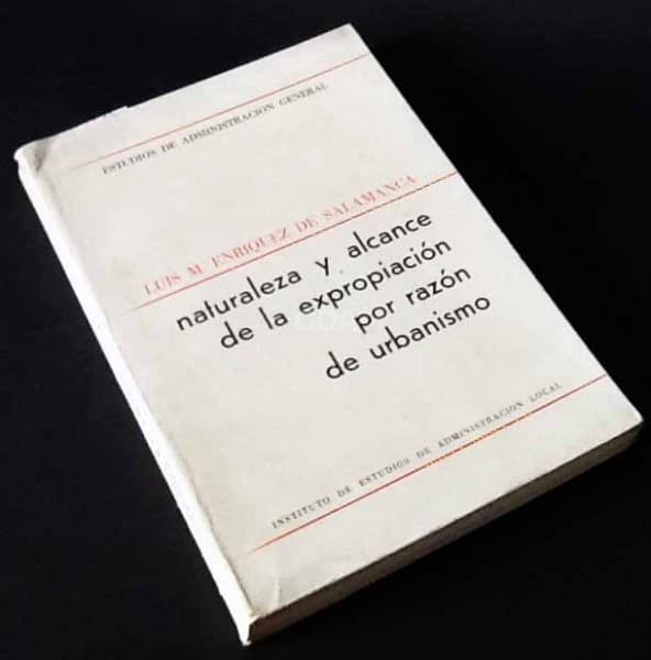 "Naturaleza y alcance de la expropiación por razón de Urbanismo", Luis M Enriquez de Salamanca, IEAL — Não identificado