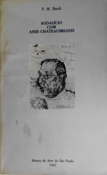 Sodalício com Assis Chateaubriand - " P.M.Bardi", editado em 1982, 130 páginas, em bom estad — Não identificado