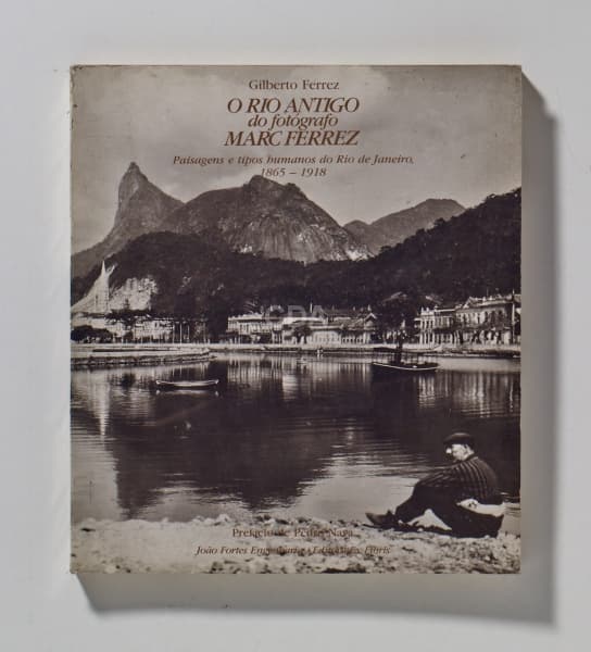 Livro - O Rio antigo do fotografo Marc Ferrez Paisagens e tipos humanos do Rio de Janeiro 1865 - 191 — Não identificado