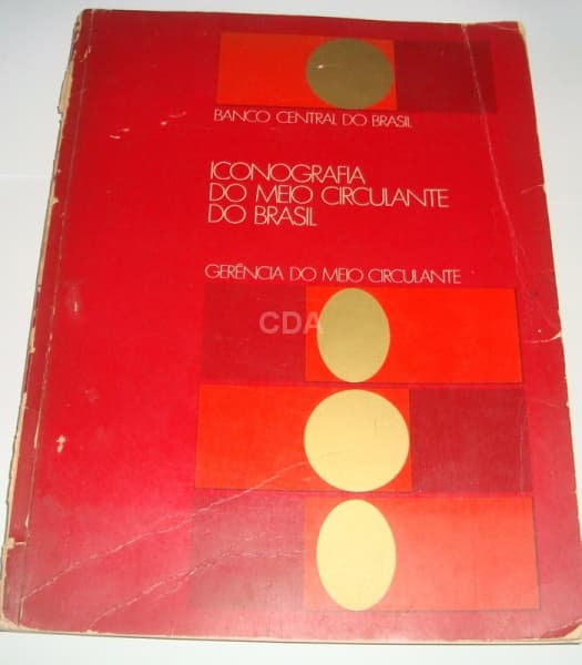 Iconografia do Meio Circulante do Brasil publicado pelo Banco Central do Brasil, 1972, brochura, edi — Não identificado