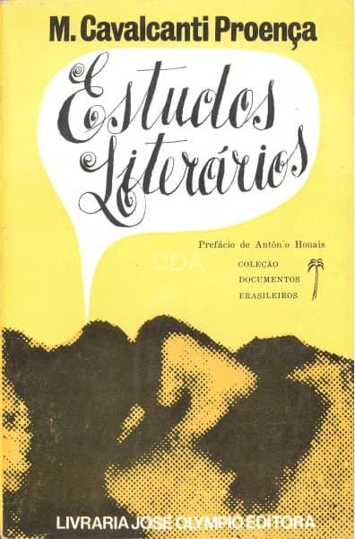 Livro: PROENÇA, M. Cavalcanti. Estudos literários. Prefácio de Antônio Houaiss. Rio de Janeiro: José — Não identificado