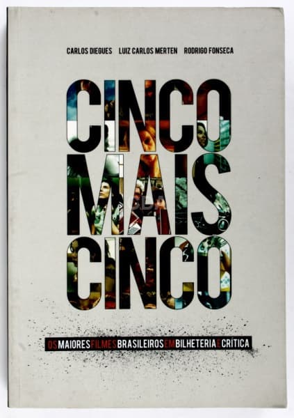 Livro: Cinco Mais Cinco - os Maiores Filmes Brasileiros em Bilheteria e Crítica, de Carlos Dieguesm — Não identificado