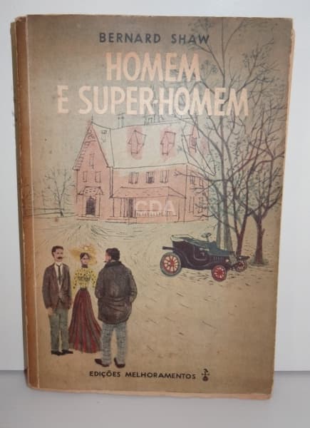 Homem e super-homem. Bernard Shaw. São Paulo, 1955. Ed. Edições Melhoramentos. Segunda edição. — Não identificado