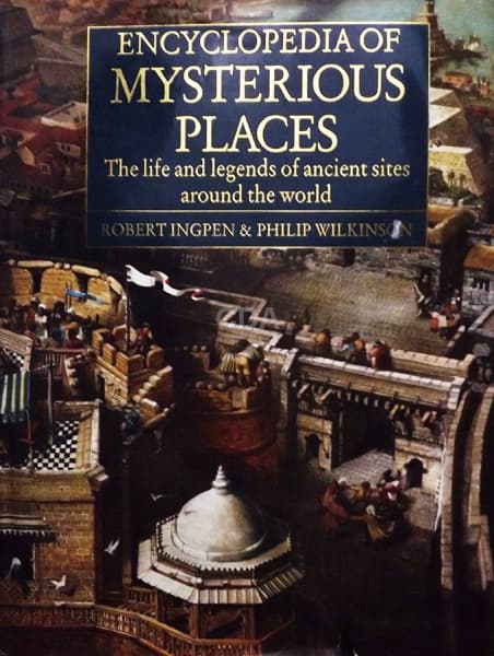 Encyclopedia of Mysterious Places, The Life and Legends of Ancient Sites Around the World — Não identificado
