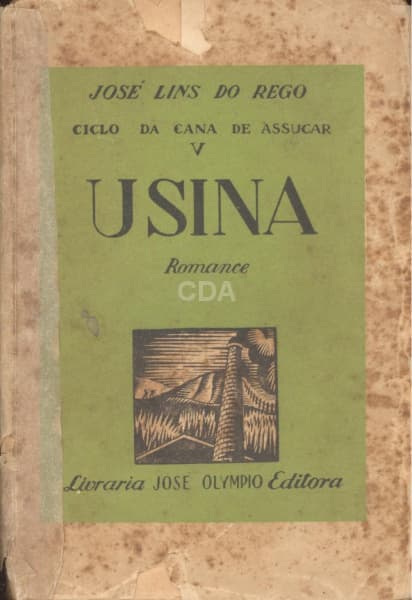 Livro: REGO, José Lins do. Usina. 1ª edição. Rio de Janeiro: José Olympio, 1936. 392p. Broch. No est — Não identificado