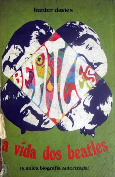 LIVRO - HUNTER DAVIES A VIDA DOS BEATLES A ÚNICA BIOGRAFIA AUTORIZADA 1968 PRIMEIRA EDIÇÃO E — Não identificado