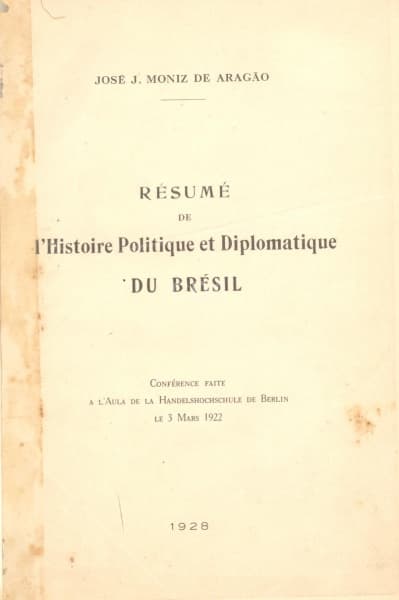 Livro: ARAGÃO, José J. Moniz de. Résumé de lHistoire Politique et Diplomatique du Brésil. s.l: s.n. — Não identificado