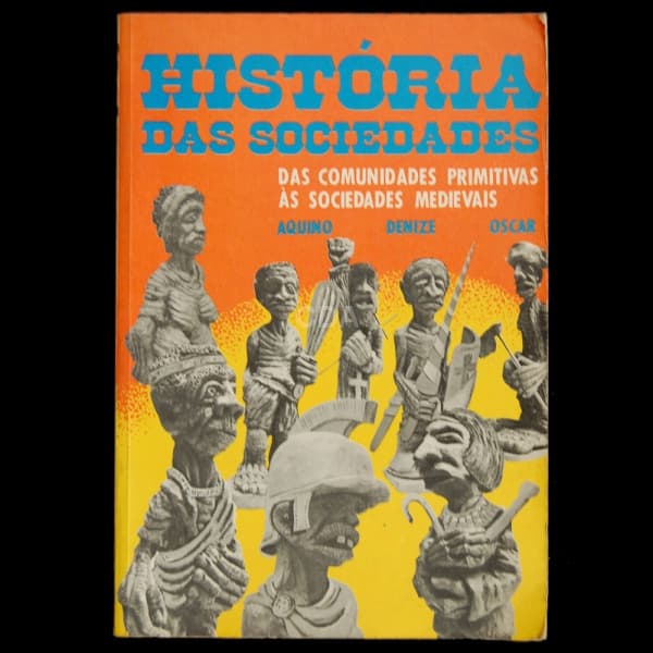 História das Sociedades - Das Comunidades Primitivas às Sociedades Medievais. Por Rubim Aquino, Deni — Não identificado