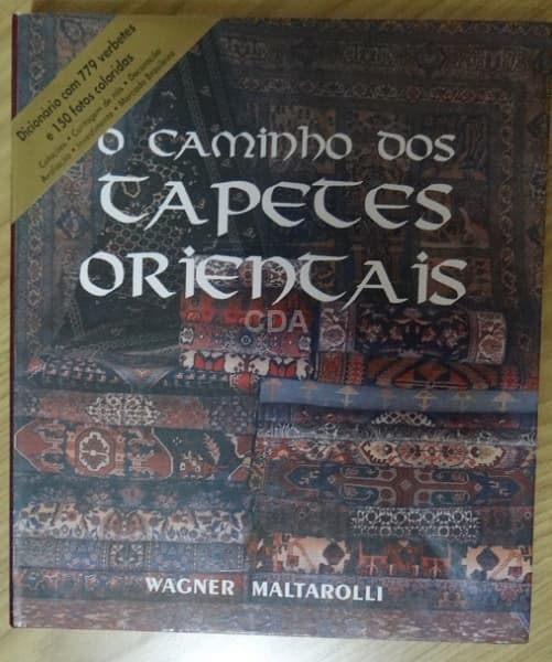 Livro - O Caminho dos Tapetes Orientais - Wagner Maltarollo. — Não identificado