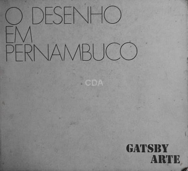O Desenho em Pernambuco - Exposição realizada em 1976 (Inauguração da Galeria Gatsby Arte), com 42 p — Não identificado