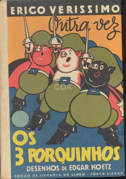 Livro: VERÍSSIMO, Erico. Outra vez os 3 porquinhos. Desenhos de Edgar Koetz. Porto Alegre: Edição da — Não identificado