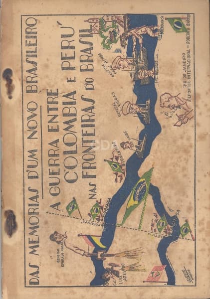 Livro: Das memórias dum novo brasileiro. A Guerra entre Colombia e Peru nas fronteiras do Brasil. R — Não identificado