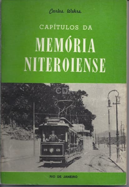 Livro: Capítulos da Memória Niteroiense, de carlos Wehrs, 1989, Rio de Janeiro, com 208 páginas, ilu — Não identificado