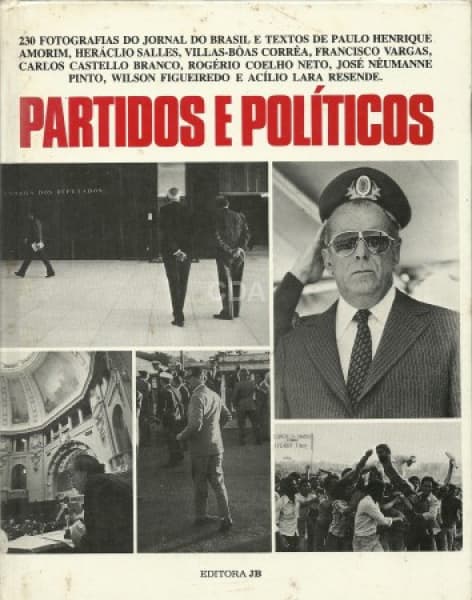 Livros: Políticos e partidos. 230 fotografias do Jornal do Brasil e textos de Paulo Henrique Amorim, — Não identificado