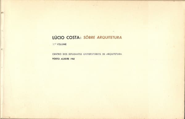 Livro: COSTA, Lucio. Sobre Arquitetura. Volume 1. Porto Alegre: Centro de estudos de Arquitetura, 19 — Não identificado