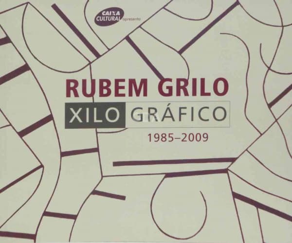 Rubem Grilo (Curadoria) e Ferreira Gullar (Apresentação) - Rubem Grilo - Xilográfico 1985-2009 - São — Não identificado
