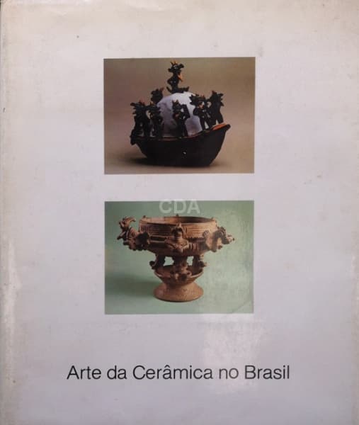 Livro: Arte da Cerâmica no Brasil - (Pietro Maria Bardi) - Banco Sudameris do Brasil S.A. - 1980 — Não identificado