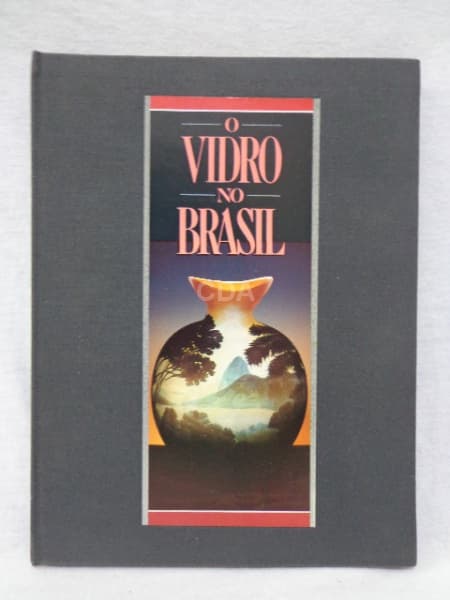 Livro " O vidro no Brasil", Cícero Zandroni - Editora Cisper - 1989 - Capa dura - 124 página — Não identificado
